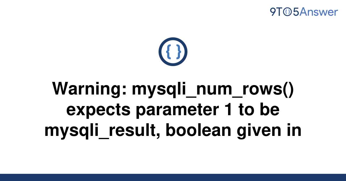 Solved Warning Mysqli Num Rows Expects Parameter To Answer