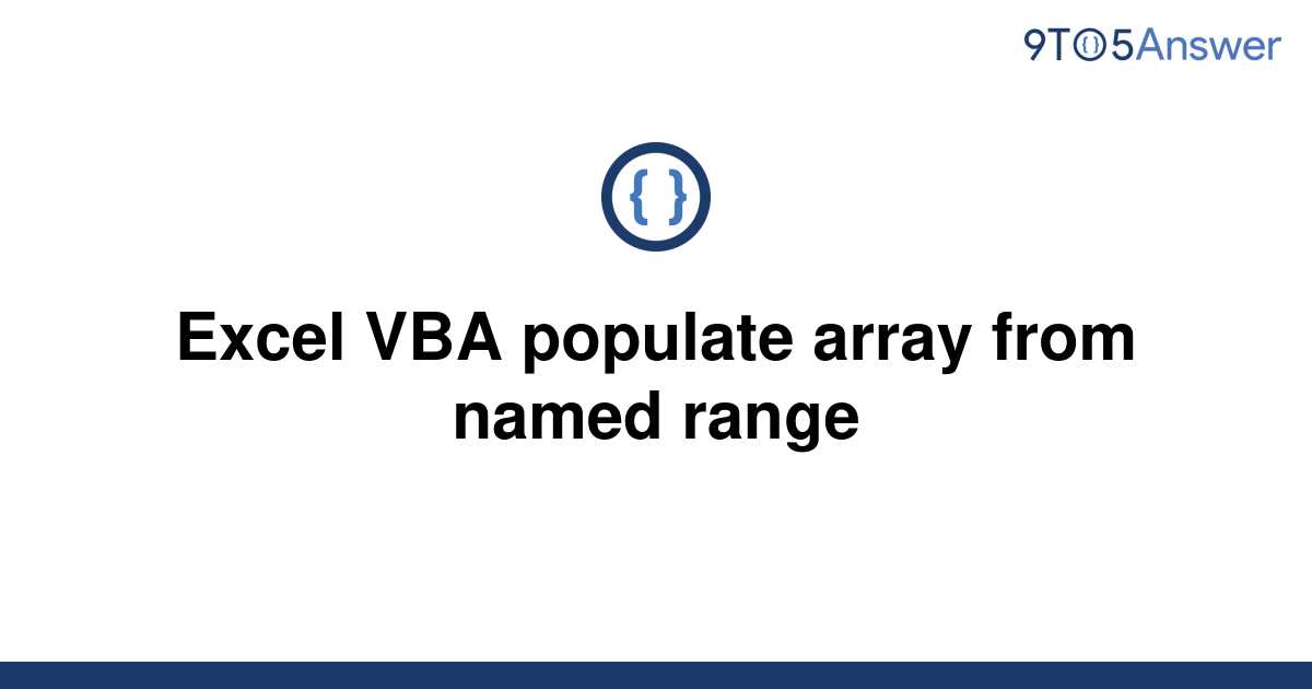 Solved Excel Vba Populate Array From Named Range To Answer