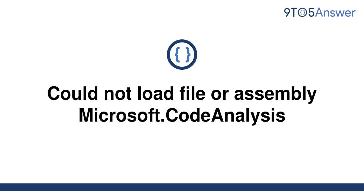 Solved Could Not Load File Or Assembly 9to5Answer