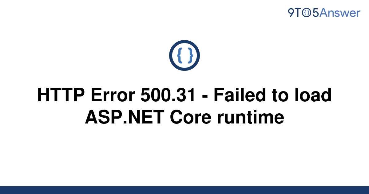 Solved Error 500 31 Failed To Load ASP NET Core 9to5Answer