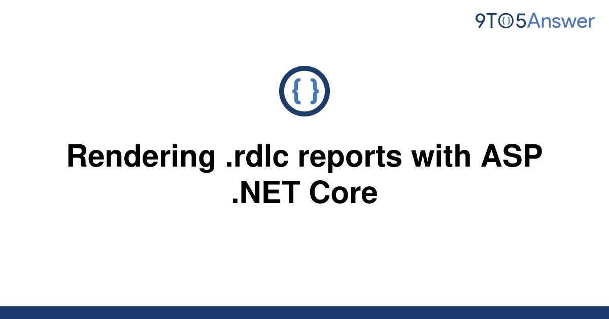 Solved Rendering Rdlc Reports With ASP NET Core To Answer