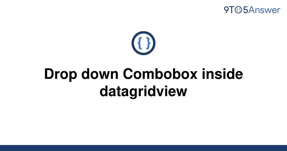 Solved Drop Down Combobox Inside Datagridview To Answer