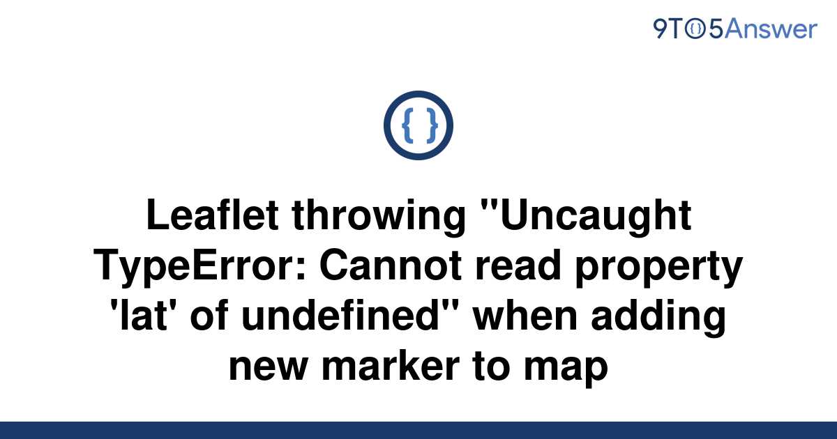 Solved Leaflet Throwing Uncaught Typeerror Cannot To Answer