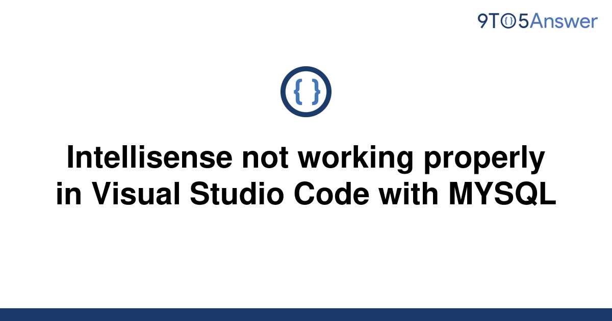 Solved Intellisense Not Working Properly In Visual To Answer