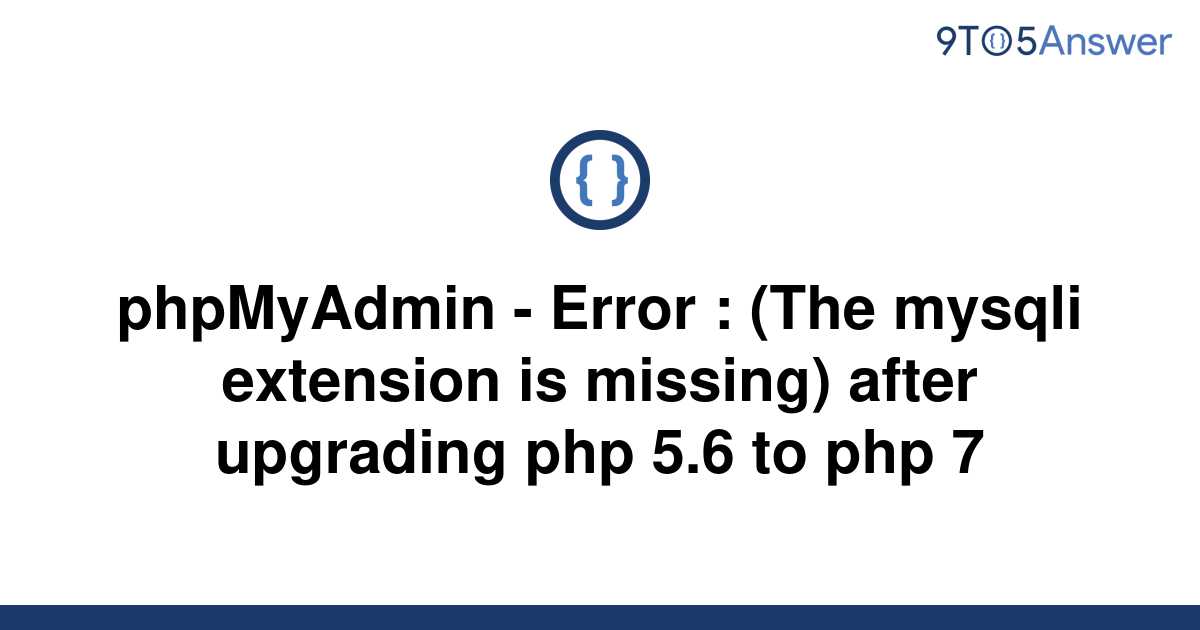 Solved PhpMyAdmin Error The Mysqli Extension Is To Answer