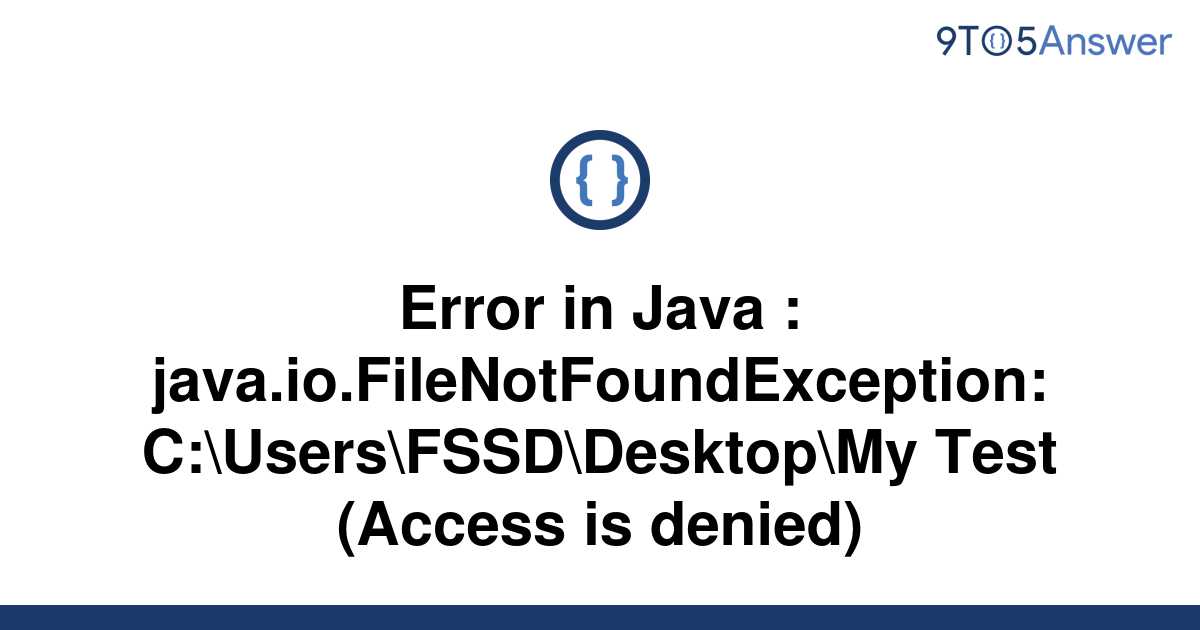 Solved Error In Java Java Io Filenotfoundexception To Answer