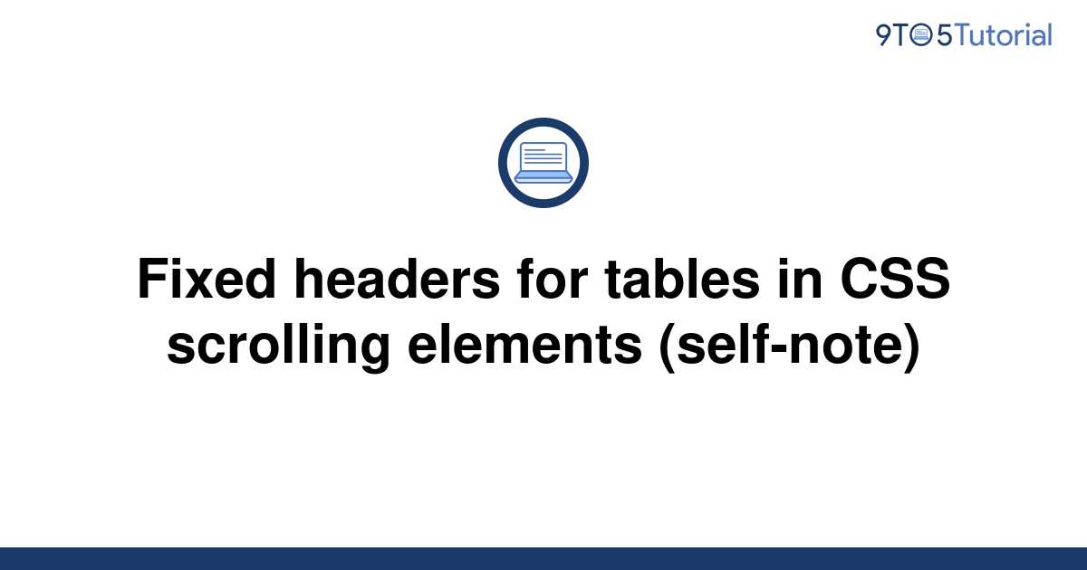 Fixed Headers For Tables In CSS Scrolling Elements To Tutorial