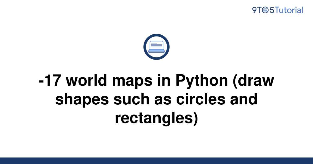 World Maps In Python Draw Shapes Such As Circles To Tutorial