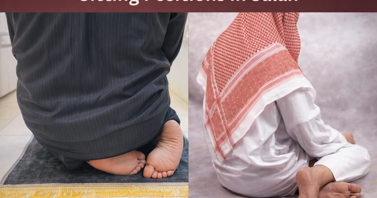 🕌 How to Sit in Tashahhud: The Two Authentic Positions in Salah