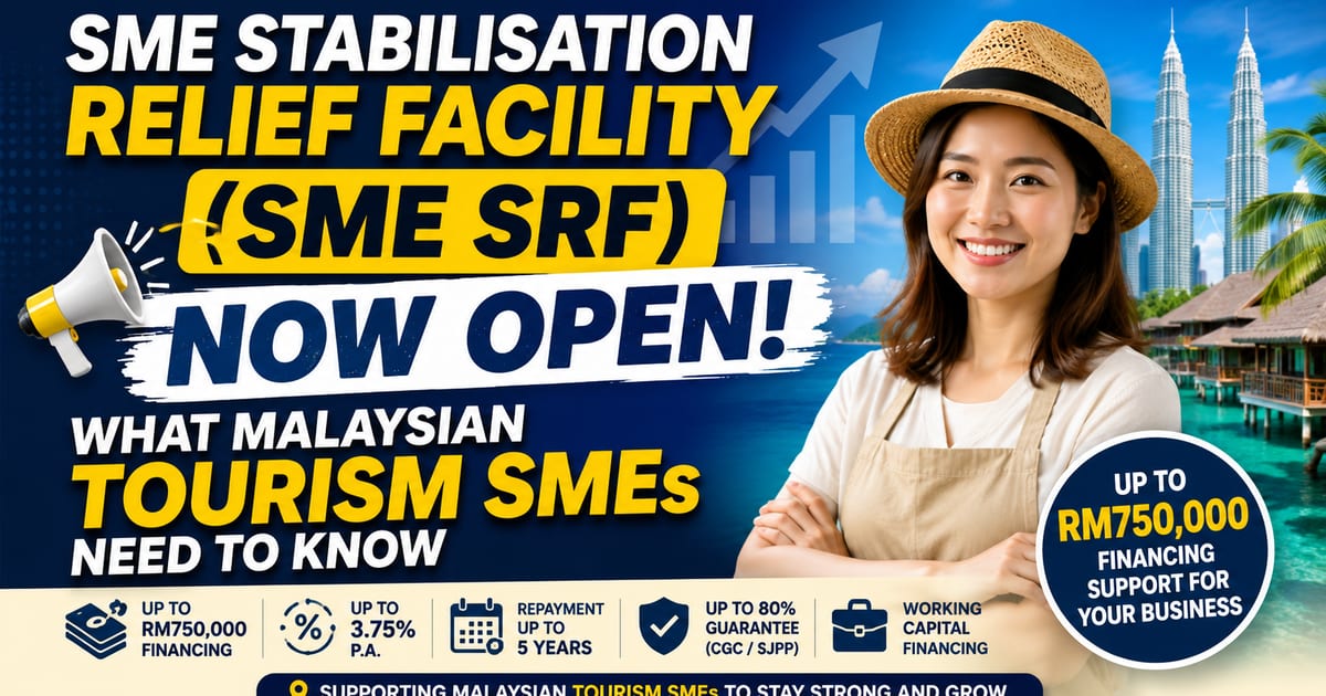 SME Stabilisation Relief Facility (SME SRF) Now Open: What Malaysian Tourism SMEs Need to Know