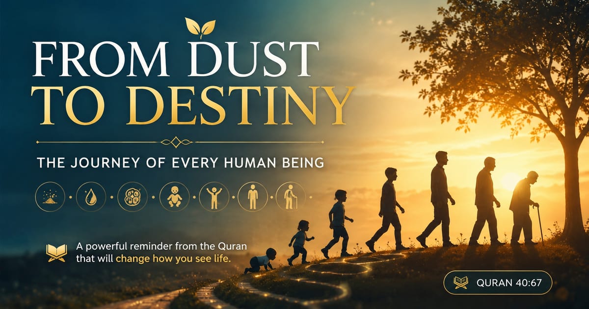 🌱 From Dust to Destiny: Every Stage of Life Is in Allah's Hands