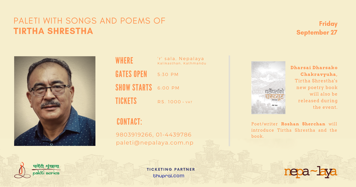 Paleti with Tirtha Shrestha: Paleti with Songs and Poems of Tirtha Shrestha - September 2019