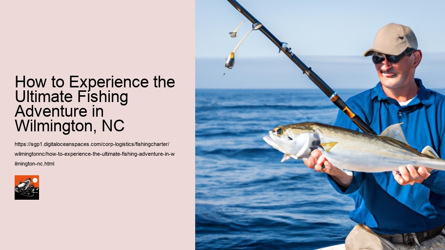 How to Experience the Ultimate Fishing Adventure in Wilmington, NC 