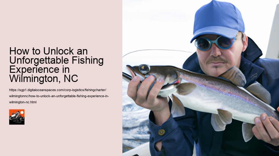 How to Unlock an Unforgettable Fishing Experience in Wilmington, NC 