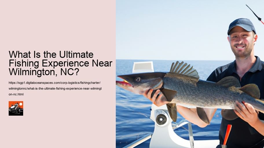 What Is the Ultimate Fishing Experience Near Wilmington, NC?