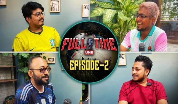 ফিফা বিশ্বকাপ ২০২৬ এর গ্রুপ পর্ব ও নকআউট পর্ব | | Episode - 2 | Full Time with UNB