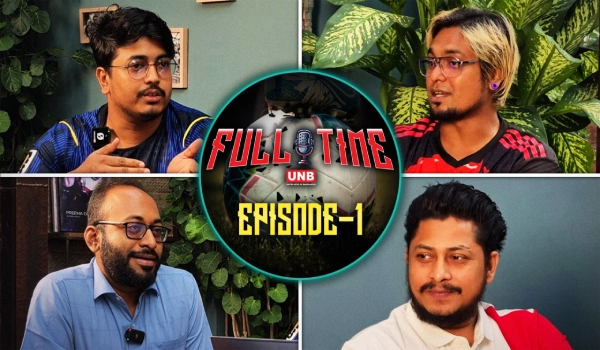 বাংলাদেশ-পাকিস্তান টেস্ট সিরিজ ও ফুটবল বিশ্বকাপ ফেভারিট | Episode - 1 | Full Time with UNB