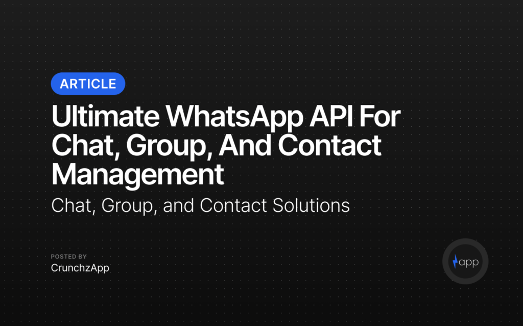 Ultimate WhatsApp API for Chat, Group, and Contact Management