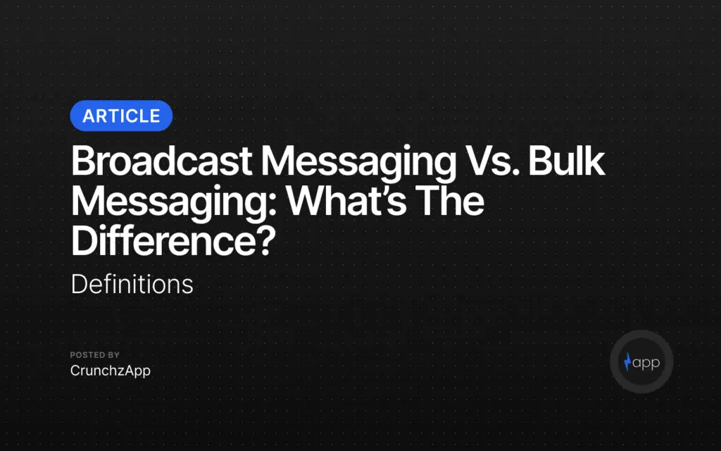 Broadcast Messaging vs. Bulk Messaging: What’s the Difference?