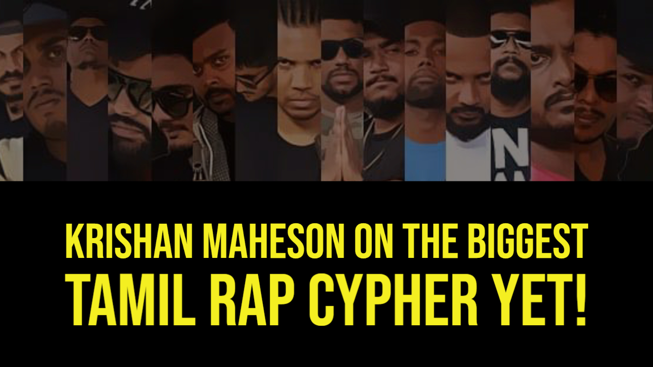 Krishan Maheson On The Biggest Tamil Rap Cypher Decibel