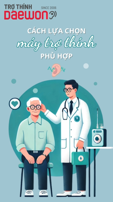 Cách chọn máy trợ thính phù hợp – Hiệu quả & Kinh tế