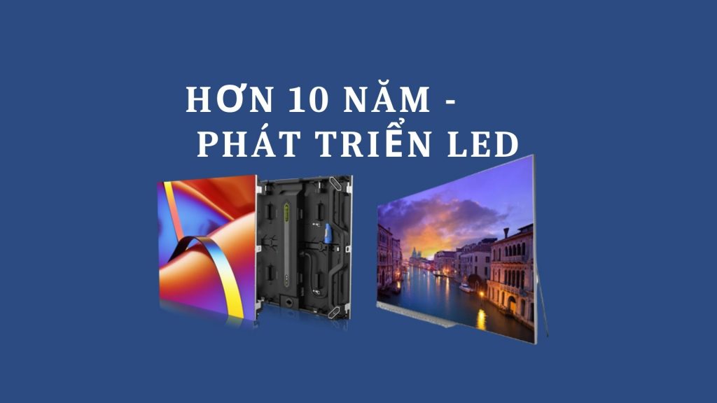 hơn 10 năm phát triển led