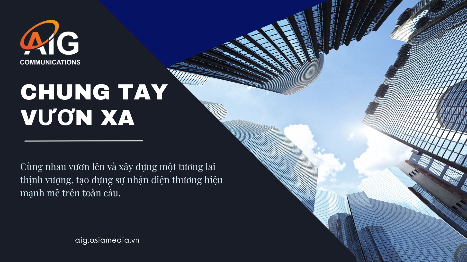 AIG COMMUNICATIONS - CHUNG TAY VƯƠN XA