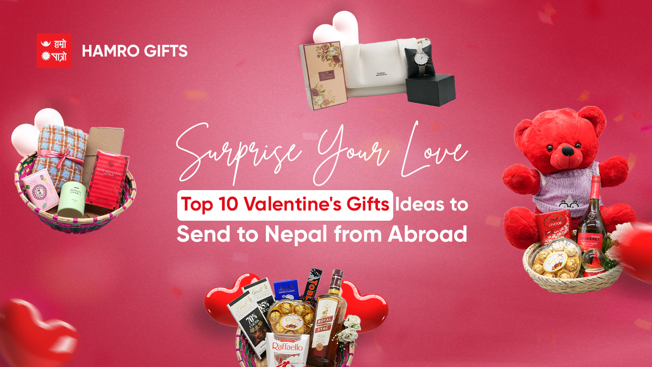 Surprise Your Love Top 10 Valentine's Gifts Ideas to Send to Nepal