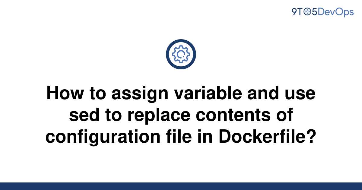 solved-how-to-assign-variable-and-use-sed-to-replace-9to5answer