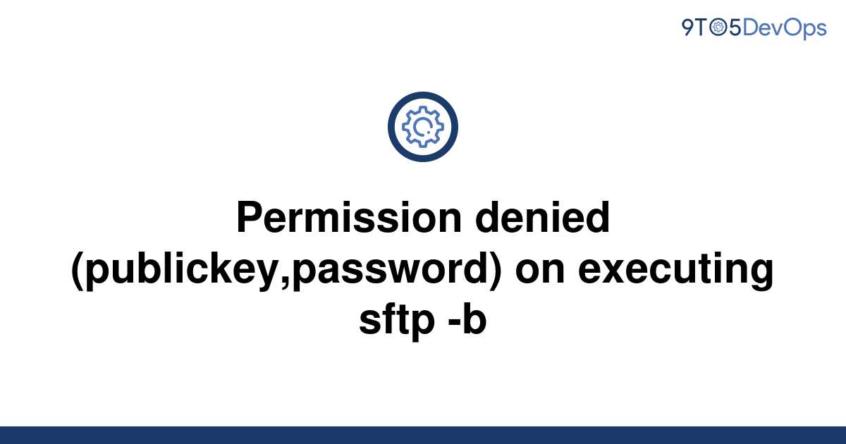 Solved Permission Denied Publickeypassword On 9to5answer 9861