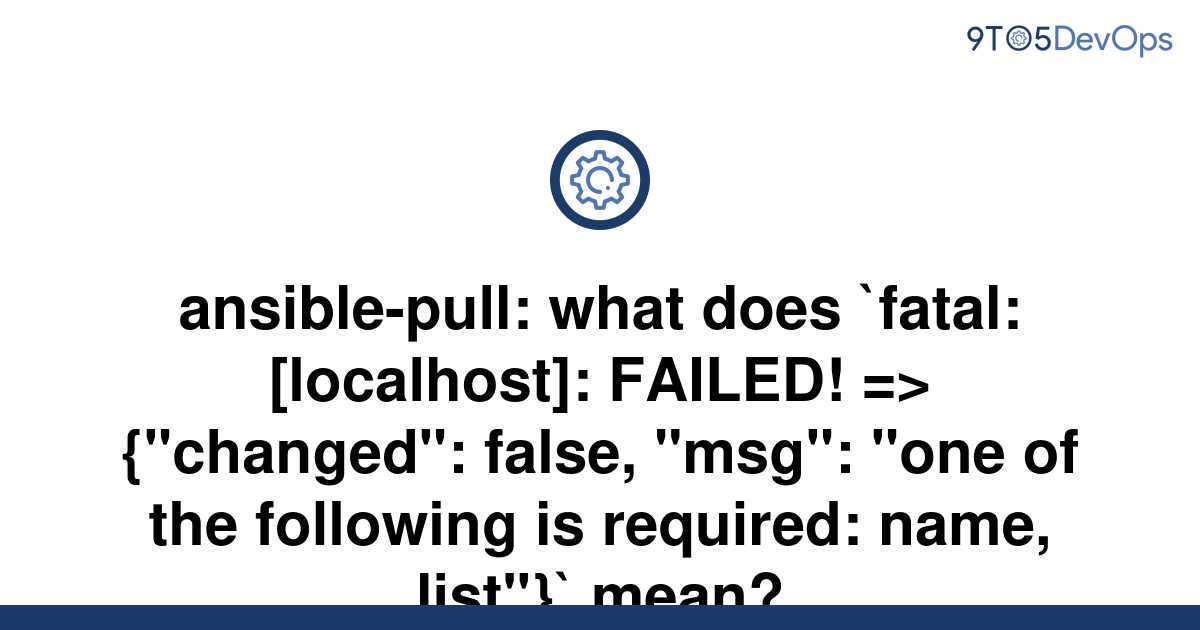 solved-ansible-pull-what-does-fatal-localhost-9to5answer