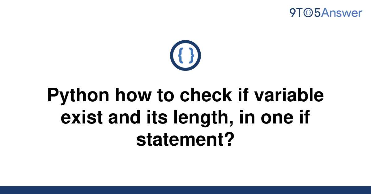 solved-python-how-to-check-if-variable-exist-and-its-9to5answer