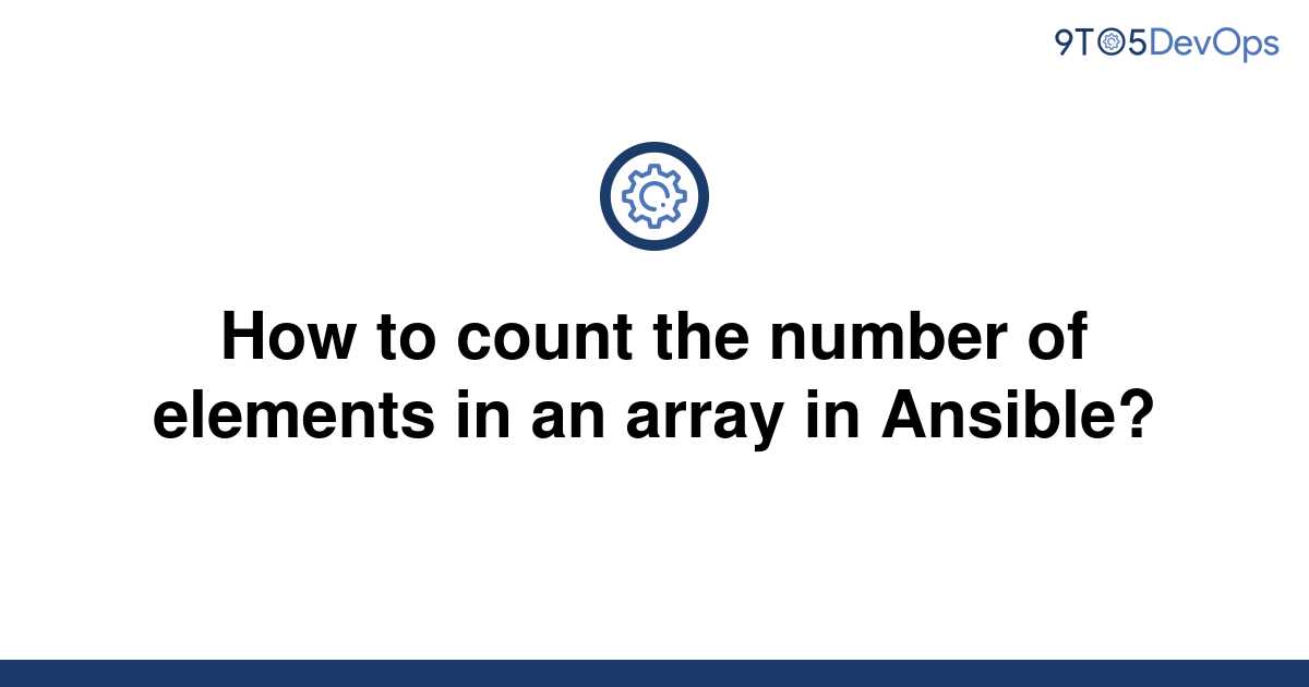 solved-how-to-count-the-number-of-elements-in-an-array-9to5answer