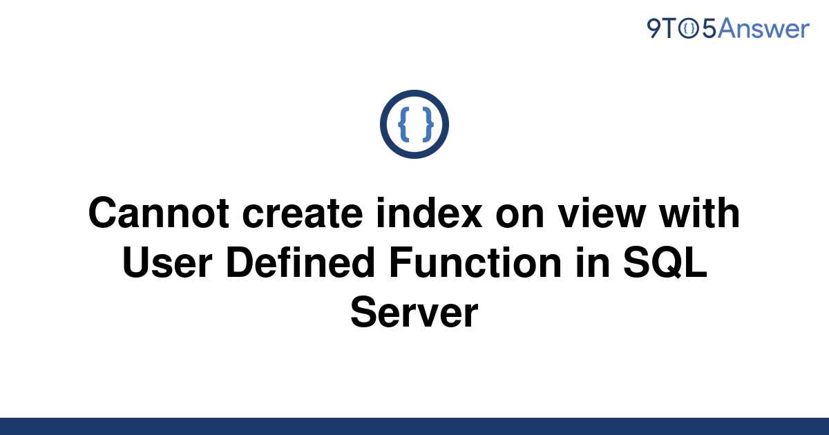 solved-cannot-create-index-on-view-with-user-defined-9to5answer