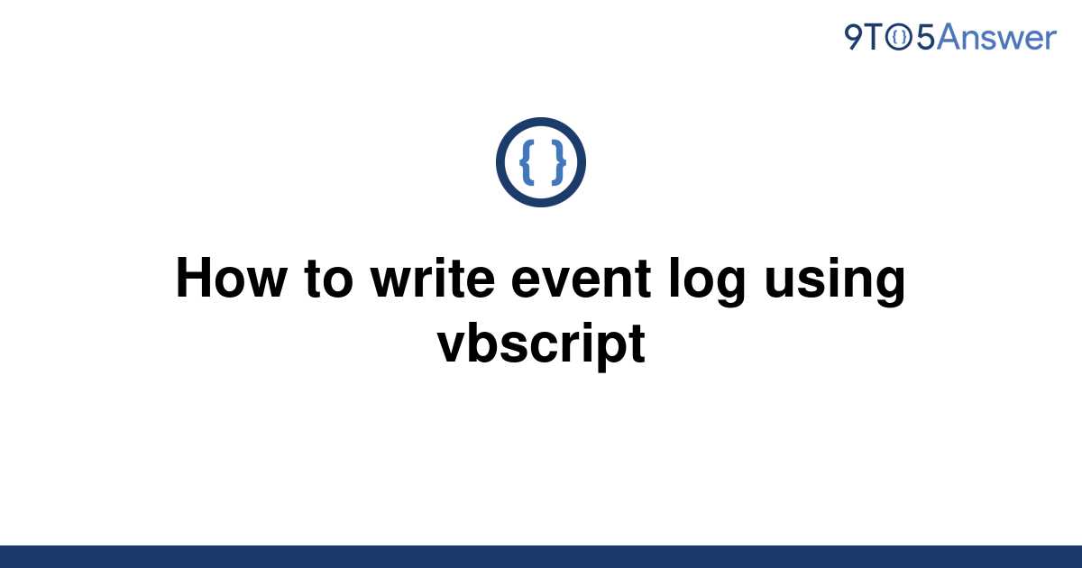 solved-how-to-write-event-log-using-vbscript-9to5answer