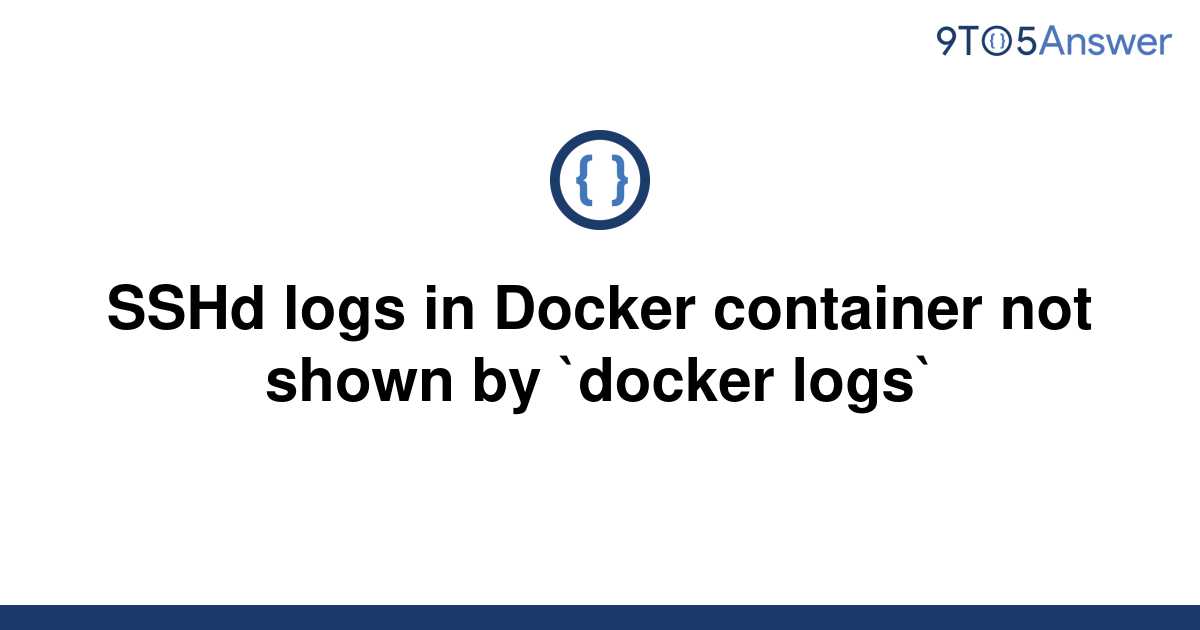 solved-sshd-logs-in-docker-container-not-shown-by-9to5answer