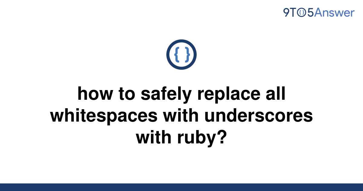 solved-how-to-safely-replace-all-whitespaces-with-9to5answer