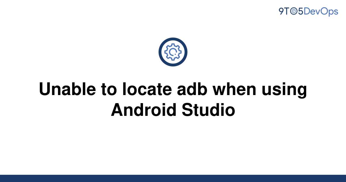 unable to locate adb android studio