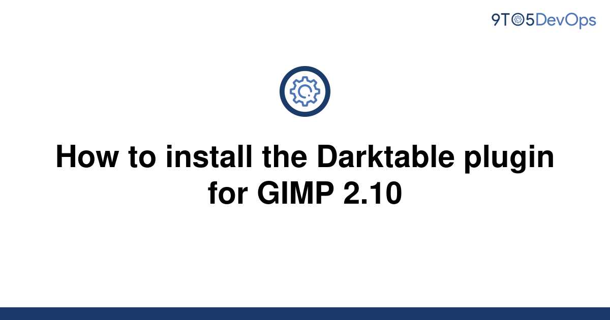 darktable plugin for gimp