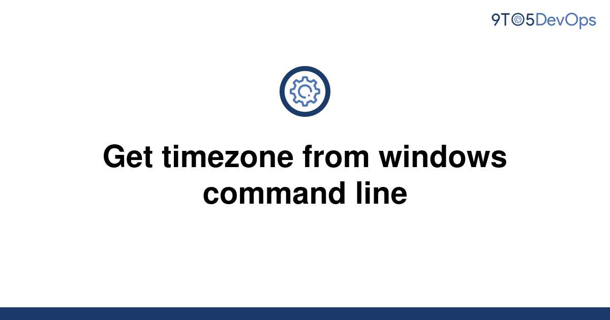 solved-get-timezone-from-windows-command-line-9to5answer