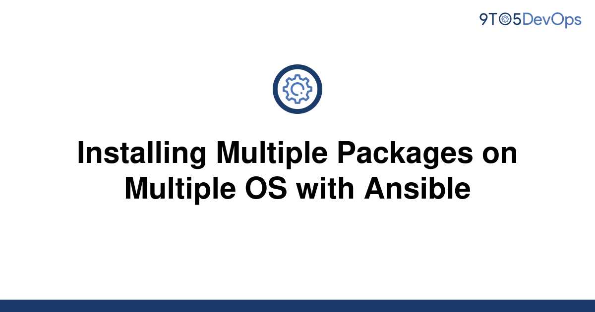 solved-installing-multiple-packages-on-multiple-os-with-9to5answer