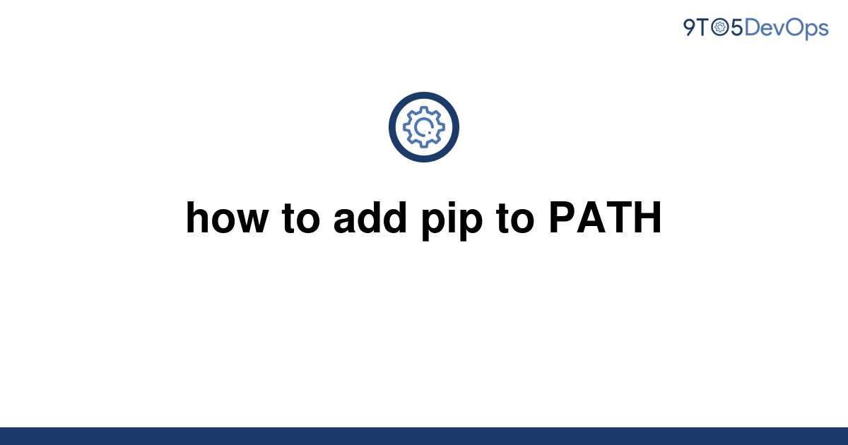 How To Add Pip To Path