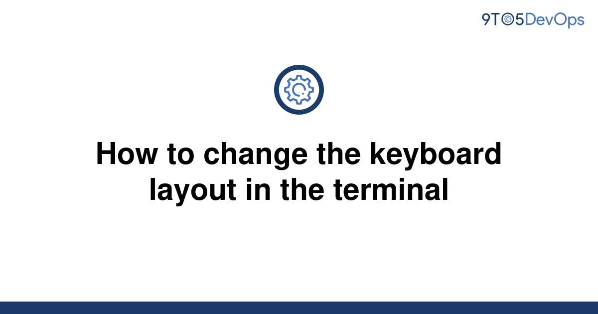 solved-how-to-change-the-keyboard-layout-in-the-9to5answer