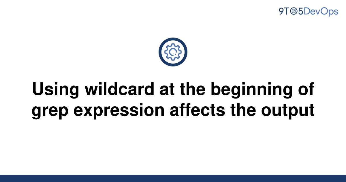 exec grep wildcard