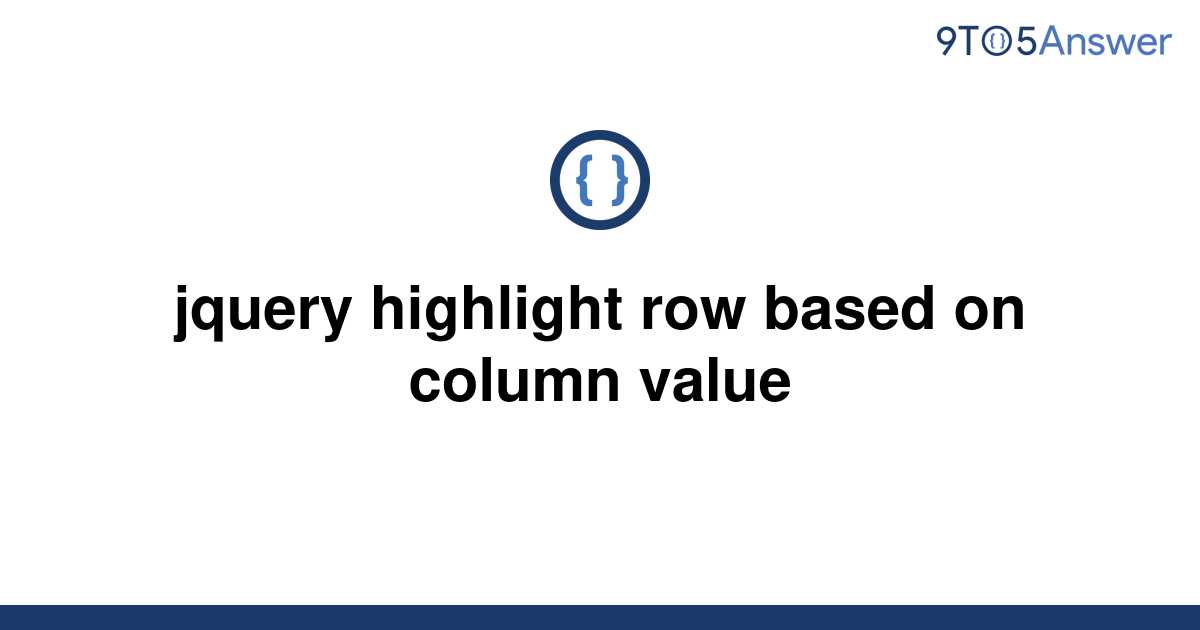 solved-jquery-highlight-row-based-on-column-value-9to5answer