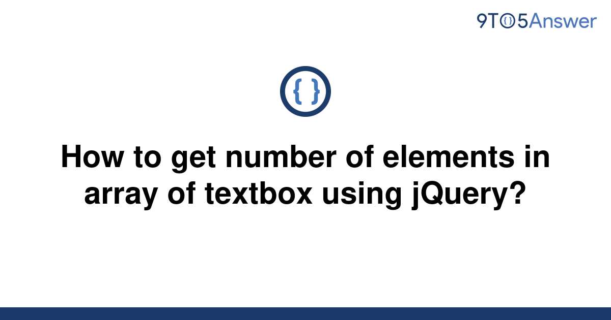 solved-how-to-get-number-of-elements-in-array-of-9to5answer