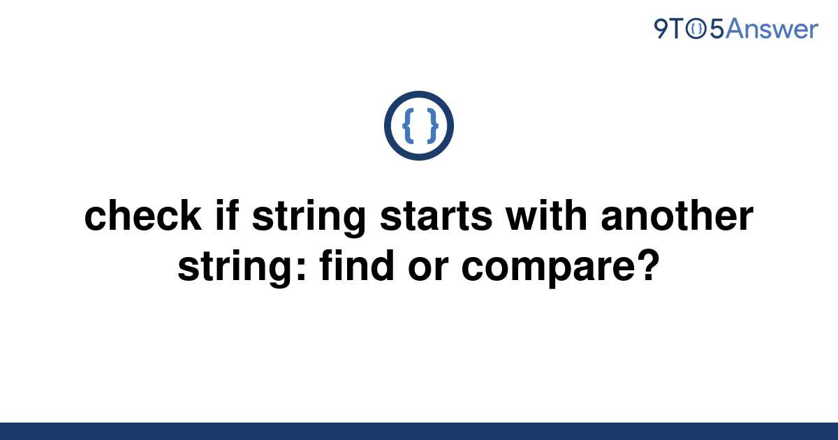 solved-check-if-string-starts-with-another-string-find-9to5answer