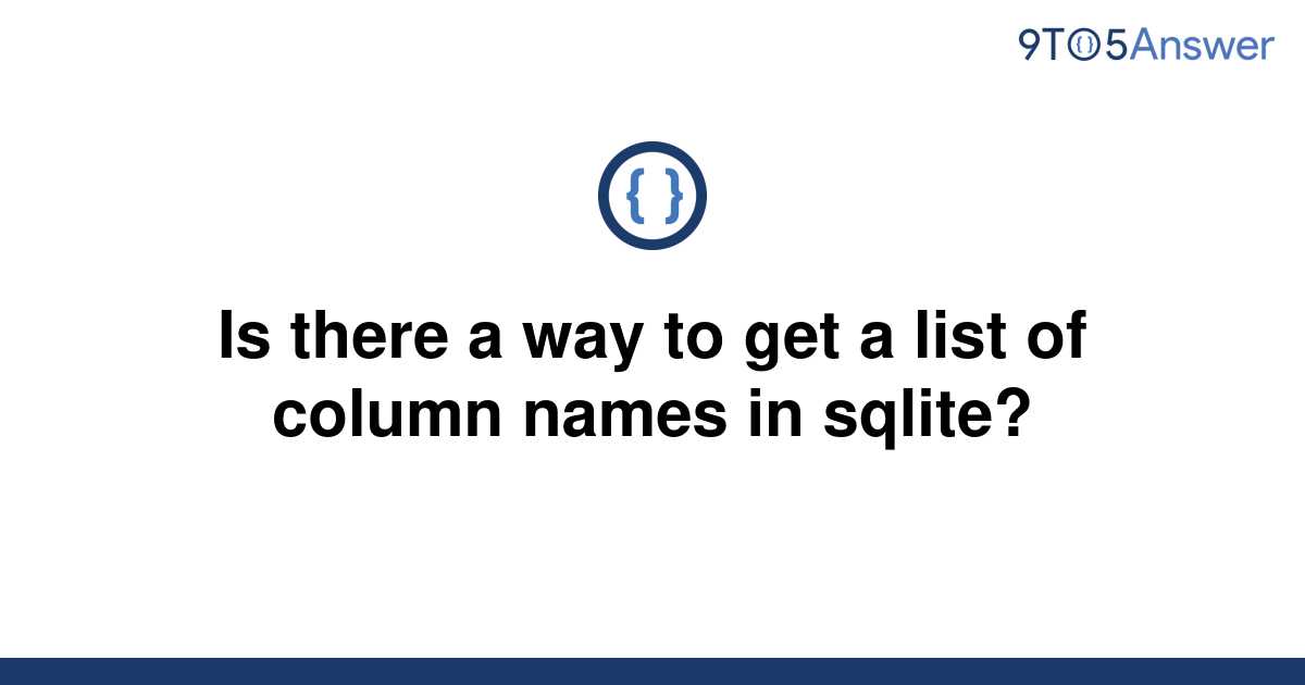 solved-is-there-a-way-to-get-a-list-of-column-names-in-9to5answer