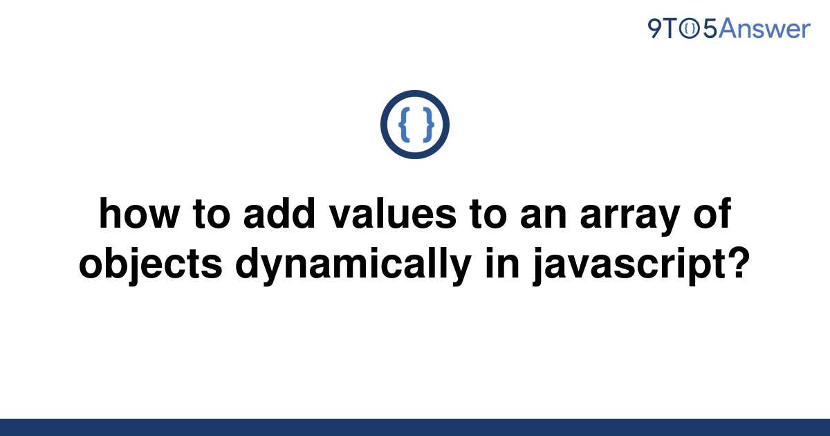 solved-how-to-add-values-to-an-array-of-objects-9to5answer