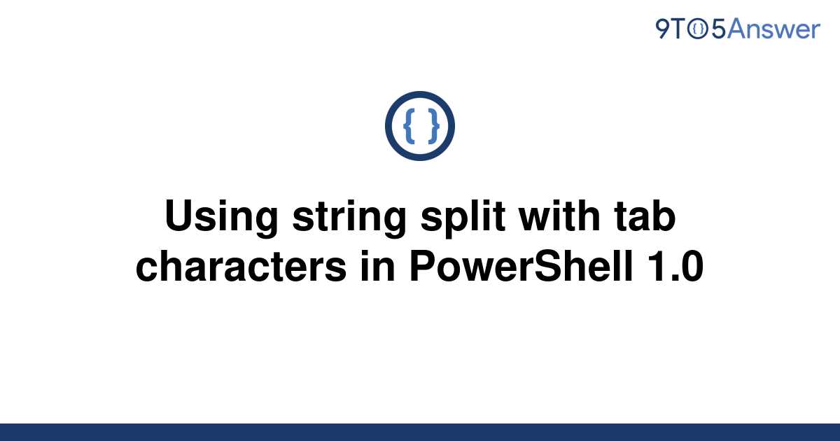 solved-using-string-split-with-tab-characters-in-9to5answer